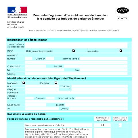 Aperçu du document Demande d'agrément d'un établissement de formation à la conduite des bateaux de plaisance à moteur — Professionnels, France (CERFA n°14677*01)