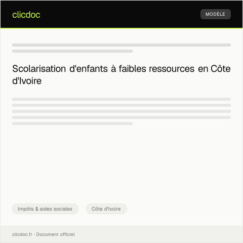 Aperçu du document Demande d’aide pour la scolarisation d’un enfant à faibles ressources — Impôts & aides sociales, Côte d'Ivoire