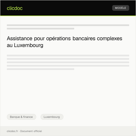 Aperçu du document Demande d’assistance pour une opération bancaire complexe — Banque & finance, Luxembourg