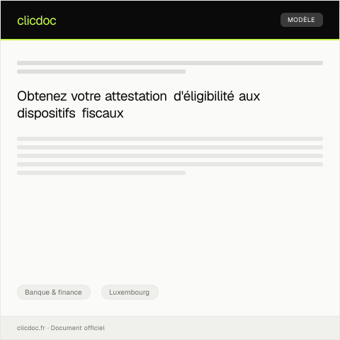 Aperçu du document Demande d’attestation d’éligibilité à des dispositifs fiscaux spécifiques — Banque & finance, Luxembourg