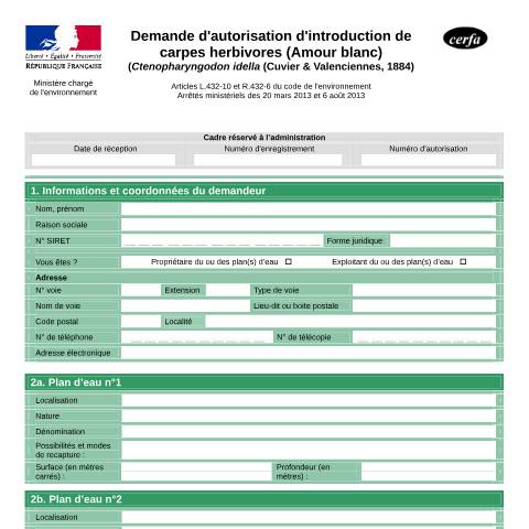Aperçu du document Demande d'autorisation d'introduction de carpes herbivores (Amour blanc) — Professionnels, France (CERFA n°14984*01)