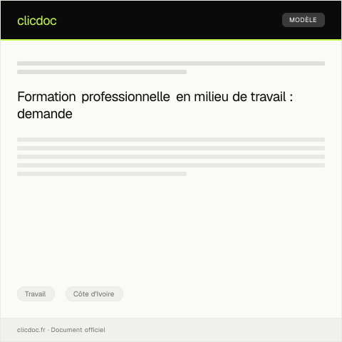 Aperçu du document Demande d’autorisation de formation professionnelle en milieu de travail — Travail, Côte d'Ivoire