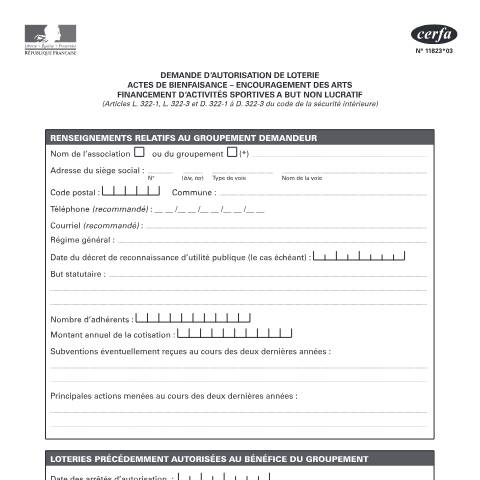 Aperçu du document Demande d'autorisation de loterie - actes de bienfaisance – encouragement des arts – financement d'activités sportives à but non lucratif — Particuliers, France (CERFA n°11823*03)
