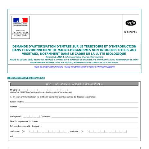 Aperçu du document Demande d'autorisation d'entrée sur le territoire et d'introduction dans l'environnement de macro-organismes non indigènes utiles aux végétaux, notamment dans le cadre de la lutte biologique — Professionnels, France (CERFA n°14777*01)