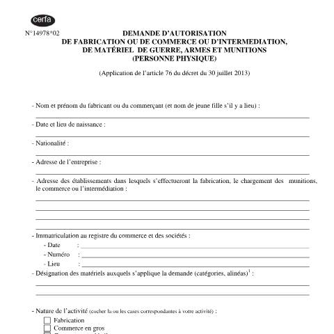 Aperçu du document Demande d'autorisation de fabrication ou de commerce ou d'intermédiation de matériel de guerre, armes et munitions (personne physique) — Professionnels, France (CERFA n°14978*02)