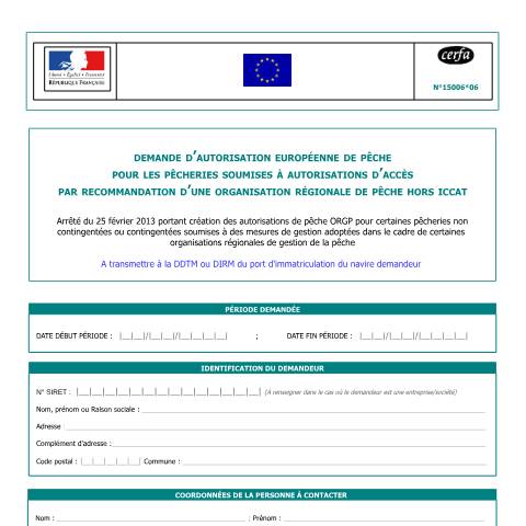 Aperçu du document Demande d'autorisation européenne de pêche pour les pêcheries soumises à autorisation d'accès par recommandation d'une organisation régionale de pêche hors ICCAT — Professionnels, France (CERFA n°15006*06)