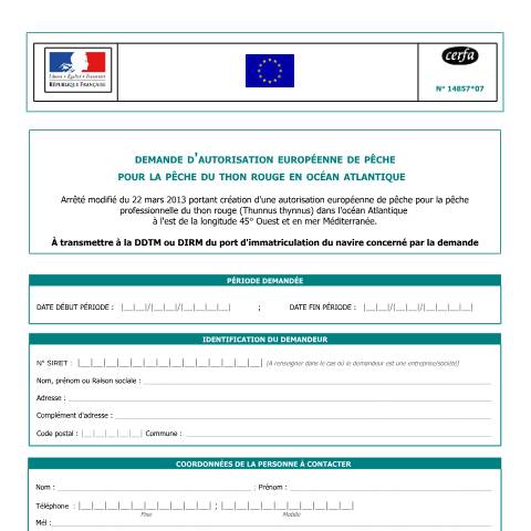 Aperçu du document Demande d'autorisation européenne de pêche (AEP) pour la pêche du thon rouge en océan Atlantique — Professionnels, France (CERFA n°14857*07)