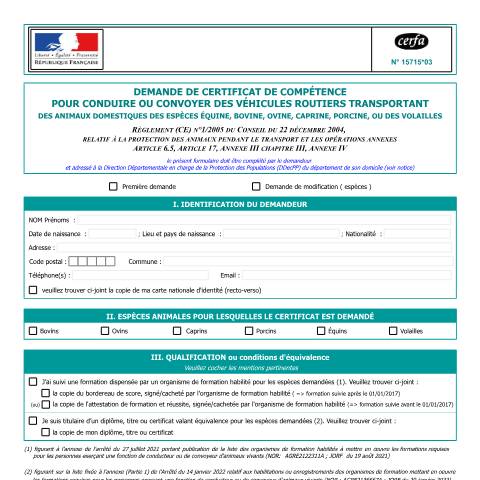 Aperçu du document Demande de certificat de compétence pour conduire ou convoyer des véhicules routiers transportant des animaux domestiques des espèces équine, bovine, ovine, caprine, porcine, ou des volailles — Professionnels, France (CERFA n°15715*03)