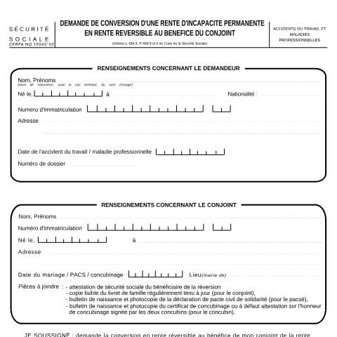 Aperçu du document Demande de conversion d'une rente d'incapacité permanente en capital ou en rente réversible sur la tête du conjoint (régime général) — Particuliers, France (CERFA n°12045*01)