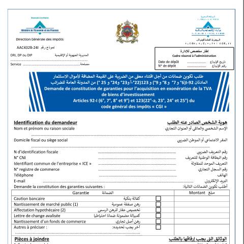 Aperçu du document Demande de constitution de garanties pour l’acquisition en exonération de la TVA de biens d’investissement — Taxe sur la valeur ajoutée, Maroc (CERFA n°AAC432B-24I)