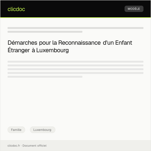 Aperçu du document Demande de reconnaissance d’un enfant étranger — Famille, Luxembourg
