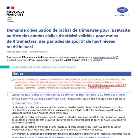 Aperçu du document Demande d'évaluation de rachat de trimestres pour la retraite au titre des années civiles d'activité professionnelle incomplètes (moins de 4 trimestres validés) — Particuliers, France (CERFA n°15394*03)