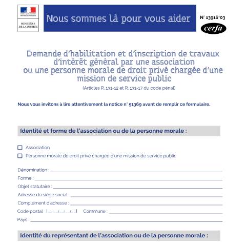 Aperçu du document Demande d'habilitation et d'inscription de travaux d'intérêt général par une association ou une personne morale de droit privé chargée d'une mission de service public — Particuliers, France (CERFA n°13916*03)