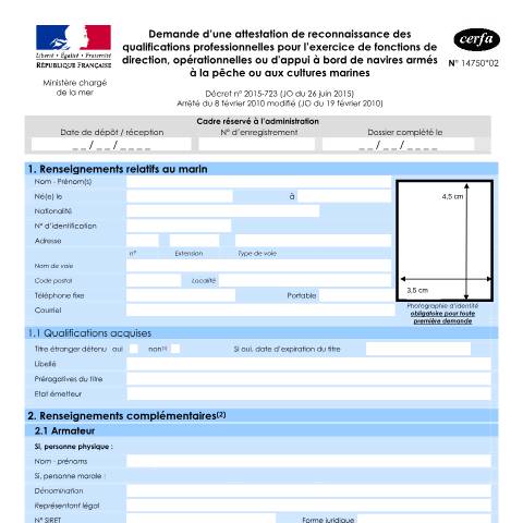 Aperçu du document Demande de reconnaissance des qualifications professionnelles pour l'exercice de fonctions principales sur des navires de pêche ou armés en cultures marines — Professionnels, France (CERFA n°14750*02)