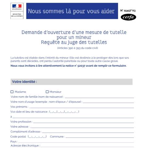 Aperçu du document Demande d'ouverture d'une mesure de tutelle pour un mineur : requête au juge des tutelles — Particuliers, France (CERFA n°15457*03)