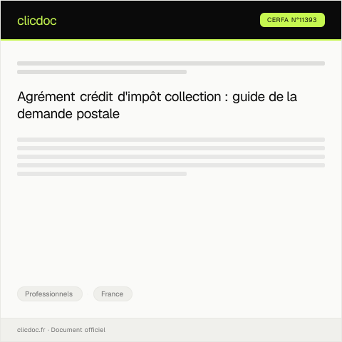 Aperçu du document Demander l'agrément crédit d'impôt collection par courrier - Bureau de style — Professionnels, France (CERFA n°11393)