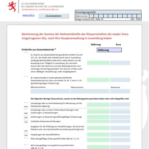 Aperçu du document Détermination du total des revenus nets des organismes à caractère collectif qui n'ont ni leur siège social, ni leur administration centrale au Luxembourg Bestimmung der Summe der Nettoeinkünfte der Körperschaften die weder ihren eingetragenen Sitz, noch ihre Hauptverwaltung in Luxemburg haben Asses — Déclarations téléchargeables au format PDF (pour les années 2021 à 2025), Luxembourg (CERFA n°nrrd)