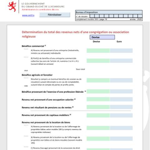 Aperçu du document Détermination du total des revenus nets d'une congrégation et association religieuse Bestimmung der Summe der Nettoeinkünfte einer religiösen Ordensgemeinschaft oder Vereinigung Assessment of the total net income of a religious congregation or association — Déclarations téléchargeables au format PDF (pour les années 2021 à 2025), Luxembourg (CERFA n°carf)