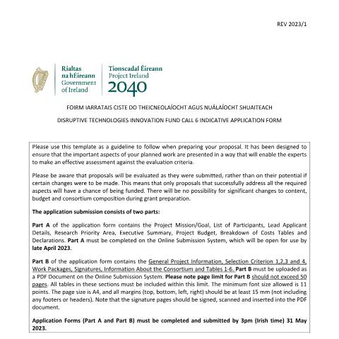 Document preview: Disruptive Technologies Innovation Fund Call 6 documentation — dtif call 6 indicative application form 8dfaa50b 7bff 49f9 8a4e faf6e16df487 — Department of Enterprise, Tourism and Employment, Ireland (CERFA n°CALL6)