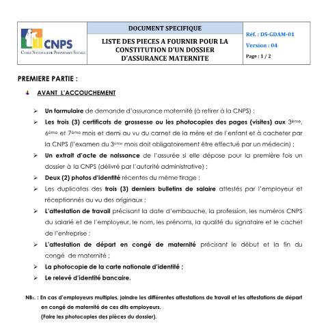 Aperçu du document LISTE DES PIECES A FOURNIR POUR LA CONSTITUTION D’UN DOSSIER D’ASSURANCE MATERNITE (version 04) — Document CNPS (prévoyance sociale), Côte d'Ivoire