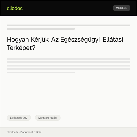 Document preview: Egészségügyi ellátási térkép kérvényezése — Egészségügy, Magyarország