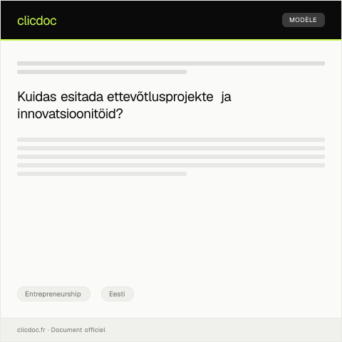 Document preview: Ettevõtlusprojektide ja innovatsioonitööde esitlemine ja taotlus — Entrepreneurship, Eesti