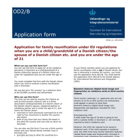 Document preview: OD2/B — Application for family reunification under EU regulations when you are a child/grandchild of a Danish citizen/the spouse of a Danish citizen etc. and you are under the age of 21 — SIRI / Application forms - SIRI, Danmark (CERFA n°OD2/B)