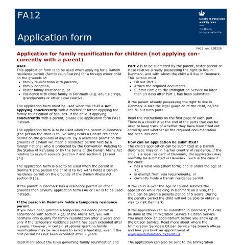 Document preview: FA12 — Application for family reunification for a child whose parent living in Denmark has asylum (not applying concurrently with a parent) — Immigration Service / Application forms – The Danish Immigration Service, Danmark (CERFA n°FA12)