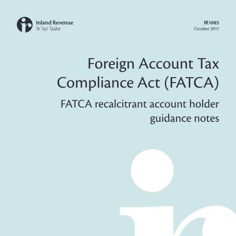 Document preview: FATCA recalcitrant account holder guidance — International, New Zealand (CERFA n°IR1085)