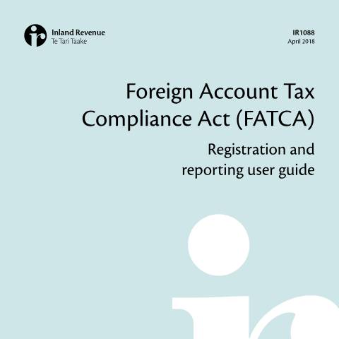 Document preview: FATCA Registration and reporting user guide — International, New Zealand (CERFA n°IR1088)