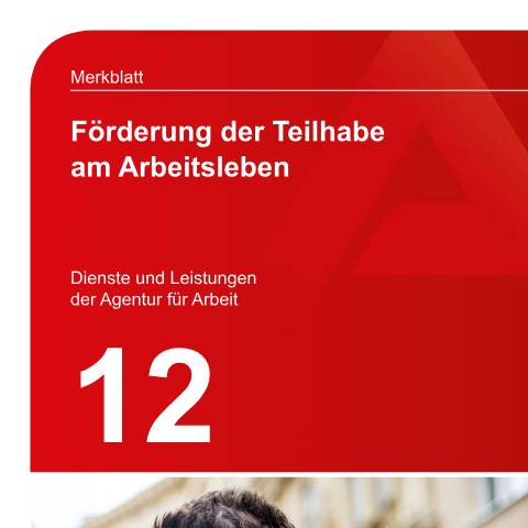 Dokumentvorschau: merkblatt-12-teilhabe_ba029695 — Öffnet in neuem Tab Merkblatt 12 - Förderung der Teilhabe am Arbeitsleben Informationen zu den Diensten und Leistungen der Bundesagentur für Arbeit für Arbeitnehmerinnen und Arbeitnehmer mit Behinderungen pdf | 1.45 MB | barrierefrei — Familienkasse/merkblatt, Deutschland (CERFA n°merkblatt-12-teilhabe_ba029695)