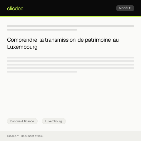Aperçu du document Formalités pour une transmission de patrimoine — Banque & finance, Luxembourg