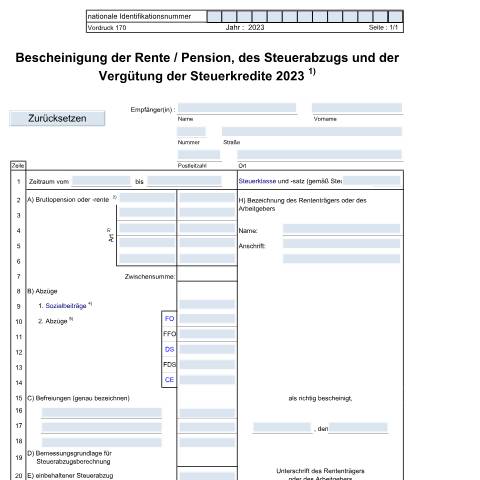 Aperçu du document Die Rentenkassen können den Vordruck 170 als Muster nutzen zur Austellung an den Rentner einer Bescheinigung der Rente / Pension, des Steuerabzugs und der Vergütung der Steuerkredite. Rentenkassen müssen die Rentenauszüge elektronisch der Steuerverwaltung übermitteln . Zusätzliche Informationen find — Formulaires fiscaux, Luxembourg (CERFA n°170 D)
