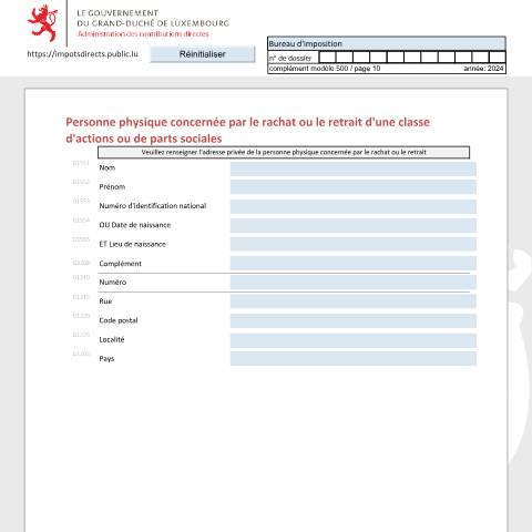 Aperçu du document Personne physique concernée par le rachat ou le retrait d'une classe d'actions ou de parts sociales Vom Rückkauf oder von der Einziehung von Aktienklassen oder von Geschäftsanteilsklassen betroffene Privatperson Private individual concerned with the redemption or the withdrawal of a class of shares — Déclarations téléchargeables au format PDF (pour les années 2021 à 2025), Luxembourg (CERFA n°PPC_F)