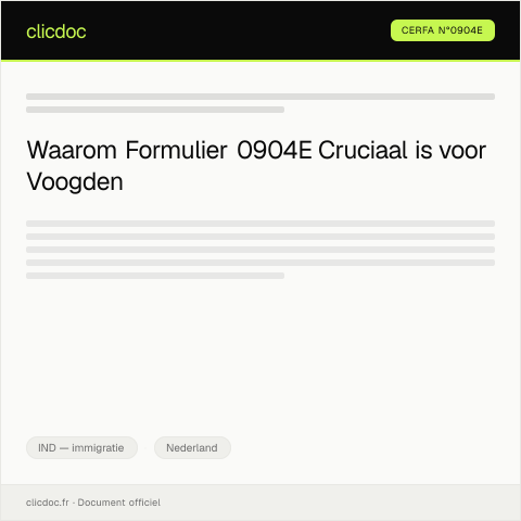 Documentvoorvertoning: Your foster child — IND — immigratie, Nederland (CERFA n°0904E)