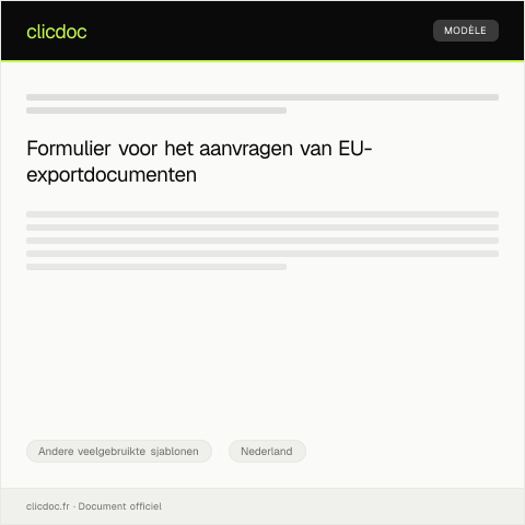 Documentvoorvertoning: Formulier voor aanvraag EU-exportdocumenten — Andere veelgebruikte sjablonen, Nederland