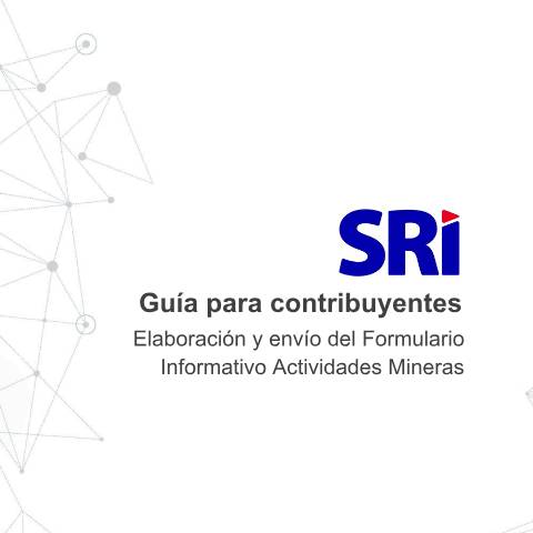 Vista previa del documento Guía del contribuyente del Formulario Informativo Actividades mineras — Impuesto al Valor Agregado (IVA), Ecuador (CERFA n°Guia contribuyente Formulario Informativo Actividades mineras)