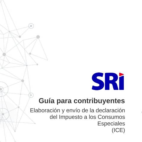 Vista previa del documento Guía para el llenado del formulario del Impuesto a los Consumos Especiales (ICE) — Impuesto al Valor Agregado (IVA), Ecuador (CERFA n°Guía para el llenado del Impuesto a los Consumos Especiales ICE)