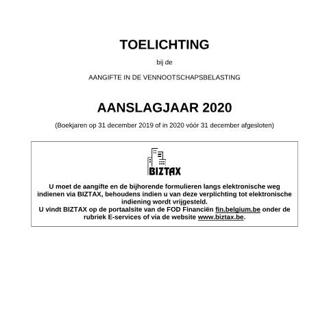 Aperçu du document Toelichting bij de aangifte in de vennootschapsbelasting - aanslagjaar 2020 (PDF, 605.99 KB) — FOD Financiën, Belgique (CERFA n°121-aangifte-venb-toelichting-2020)