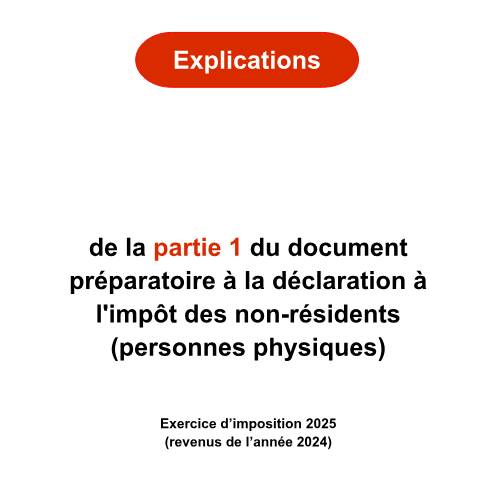 Aperçu du document Brochure explicative 2025 - Partie 1 — Explications et documents préparatoires, Belgique (CERFA n°non-residents-partie-1-explications-2025)
