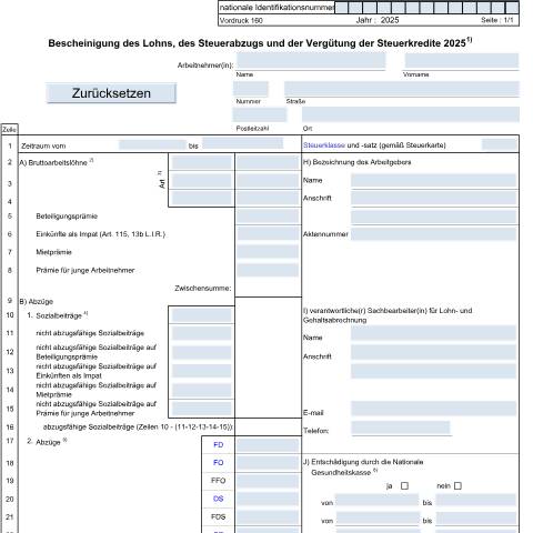 Aperçu du document Der Arbeitgeber kann den Vordruck 160 als Muster nutzen zur Austellung an den Arbeitnehmer einer Bescheinigung des Lohns, des Steuerabzugs und der Vergütung der Steuerkredite. Arbeitgeber müssen die Lohnauszüge elektronisch der Steuerverwaltung übermitteln . Zusätzliche Informationen finde Sie in de — Formulaires fiscaux, Luxembourg (CERFA n°160 D)