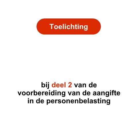 Aperçu du document Toelichtingen - deel 2 — Gedetailleerde toelichtingen, Belgique (CERFA n°toelichting-deel-2-2026)