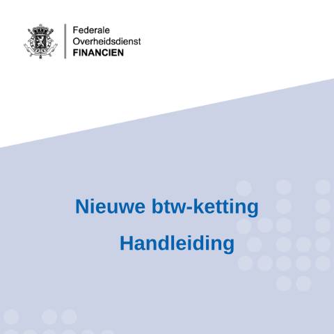 Aperçu du document Raadpleeg de gids over de nieuwe btw-ketting (PDF, 435.62 KB) — Betaling en teruggave, Belgique (CERFA n°Gids_Nieuwe btw-ketting_20260513)