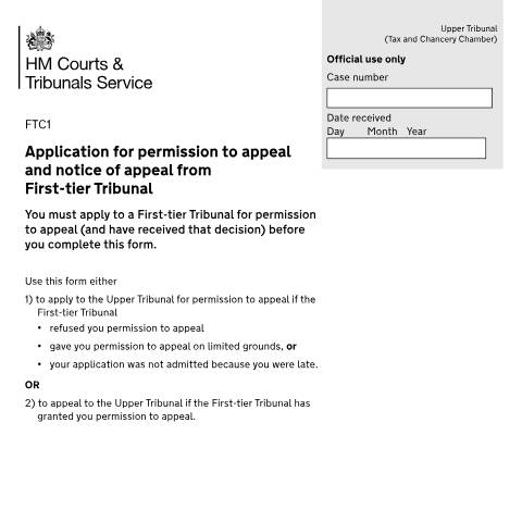 Document preview: Apply for permission to appeal, or submit a notice of appeal to the Upper Tribunal: Form FTC1 — HM Courts & Tribunals Service, United Kingdom