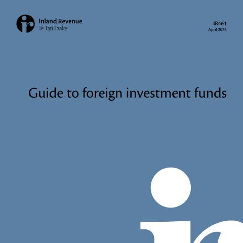 Document preview: Guide to foreign investment funds - IR461 — International, New Zealand (CERFA n°IR461)
