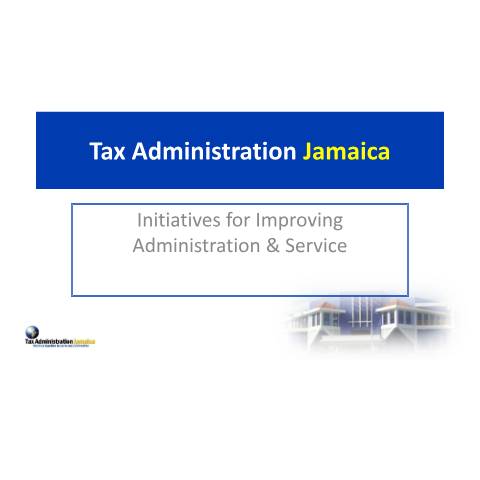 Document preview: Initiatives for Improving Tax Administration Service — Document, Jamaica (CERFA n°initiatives_to_improve_ta_service)