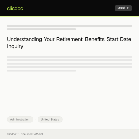 Document preview: Inquiry About Retirement Benefits Start Date — Administration, United States