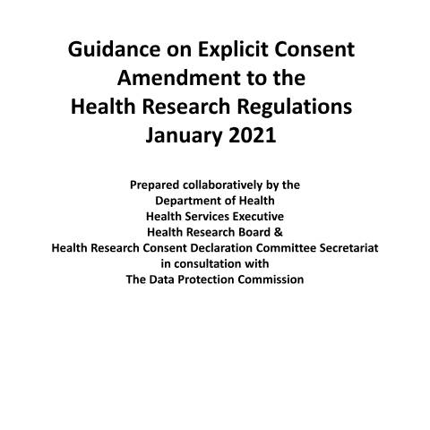 Document preview: Amendments to Health Research Regulations — guidance on explicit consent amendment to the health research regulations january 2021 — Department of Health, Ireland