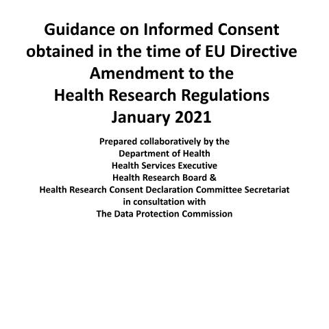 Document preview: Amendments to Health Research Regulations — guidance on informed consent obtained in the time of eu directive amendment to the hea — Department of Health, Ireland