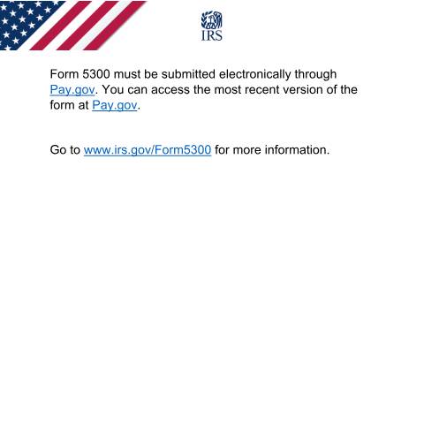 Document preview: IRS Form f5300 — IRS, United States (CERFA n°5300)